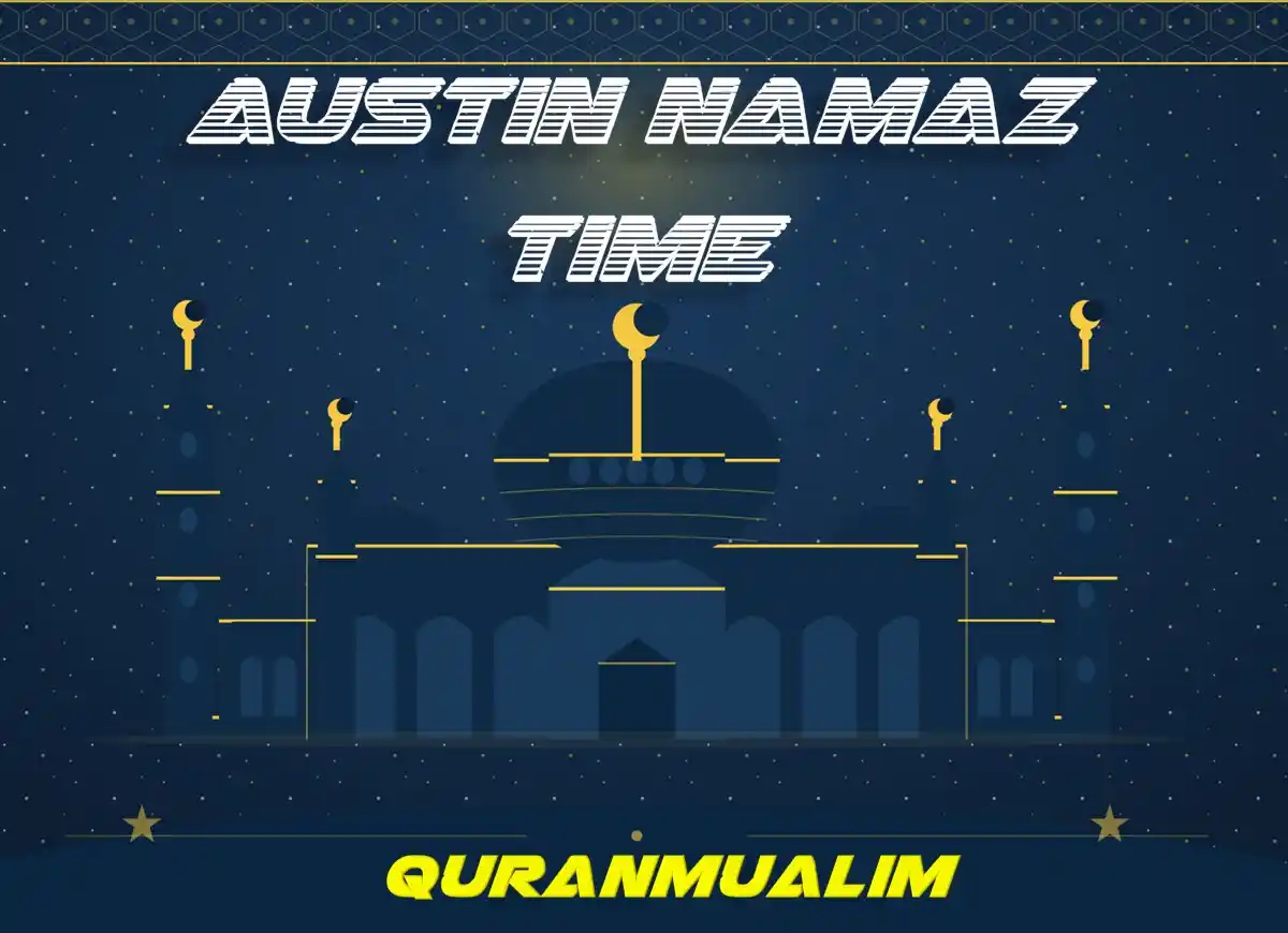 Austin Namaz Time | Prayer Times in Austin, USA , Prayer, Beliefs , Faith, Namaz, Salat, Dua, Pillar of Islam,, Namaz Time
