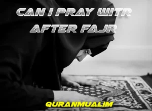 Can I Pray Witr After Fajr? Learn Islam , Namaz, Salat, Dua, Pillar of Islam, Muslim Praying, Wirt, Prayer Times