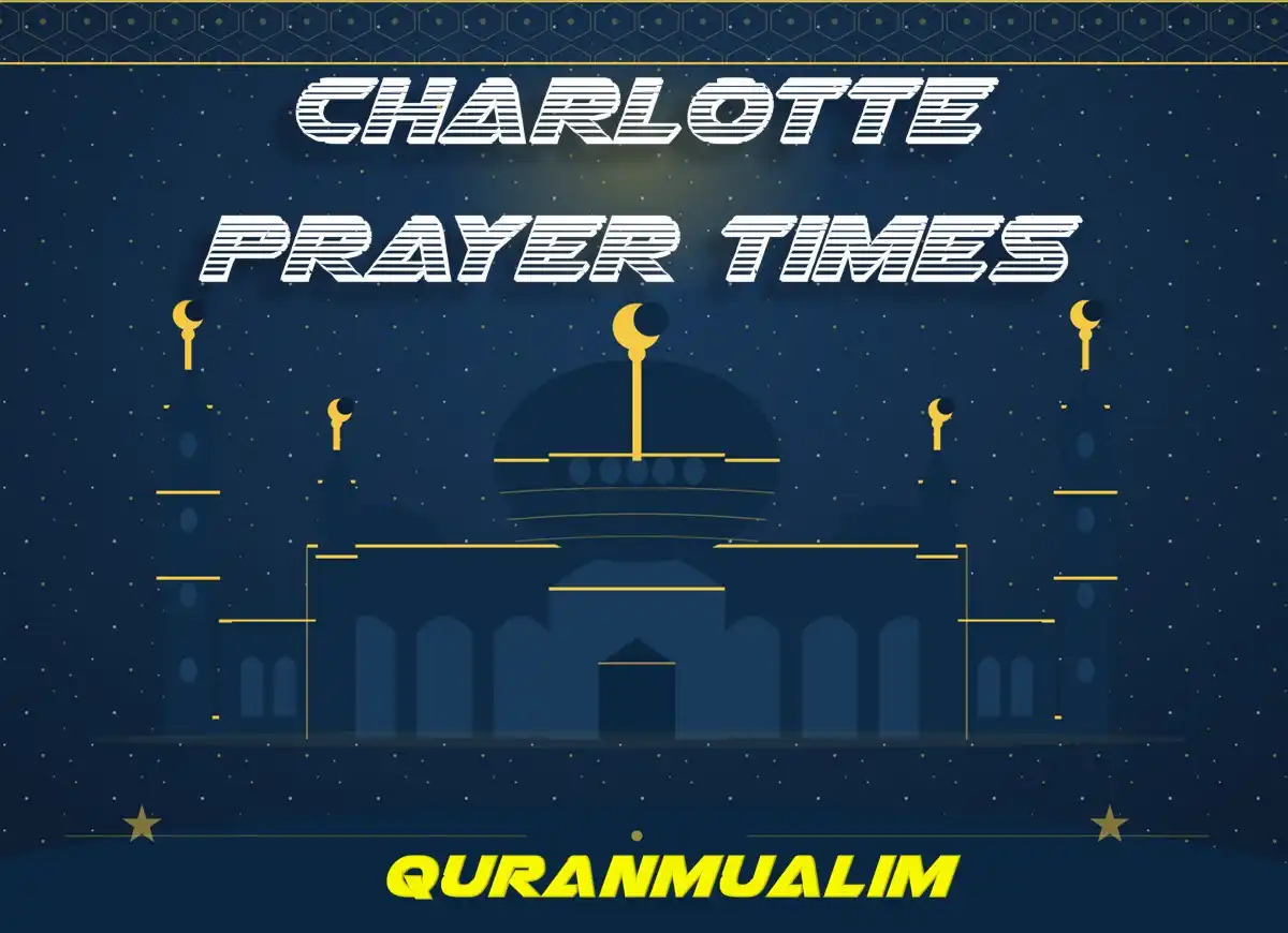Charlotte Prayer Times | Charlotte (NC) Prayer Times , Prayer, Beliefs , Faith, Namaz, Salat, Dua, Pillar of Islam, Namaz Time
