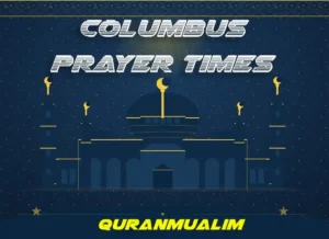 Columbus Prayer Times | Columbus (OH) Prayer Times , Prayer, Beliefs , Faith, Namaz, Salat, Dua, Pillar of Islam,, Namaz Time