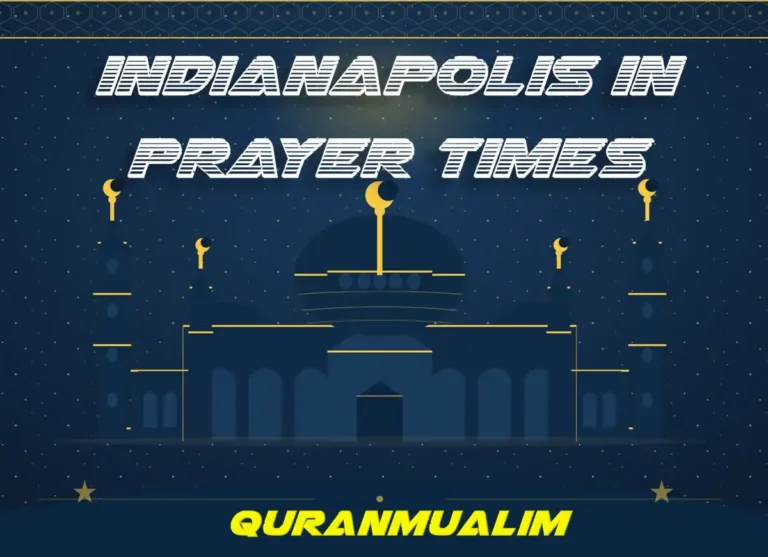 Indianapolis in Prayer Times | Indianapolis (IN) Prayer Times , Prayer, Beliefs , Faith, Namaz, Salat, Dua, Pillar of Islam,, Namaz Time