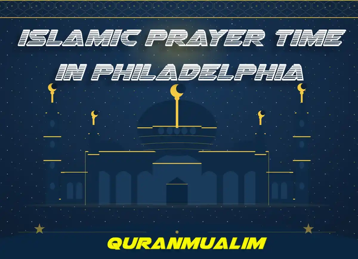 Islamic Prayer Time in Philadelphia | Philadelphia Prayer Times, Beliefs, Dua, Faith, namaz, Namaz Time, Pillar of Islam, prayer, Salat