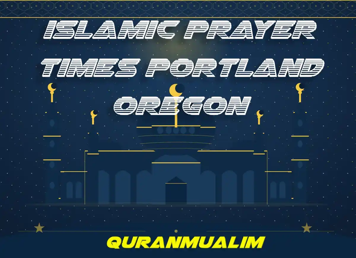Islamic Prayer Times Portland Oregon - United States, Prayer Times , Beliefs, Dua, Faith, namaz, Namaz Time, Pillar of Islam, prayer, Salat