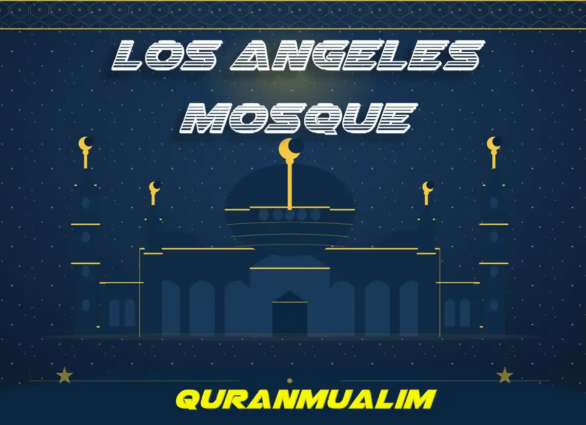 Los Angeles Mosque: A Guide to Worship & Community , Beliefs, Dua, Faith, namaz, Namaz Time, Pillar of Islam, prayer, Salat