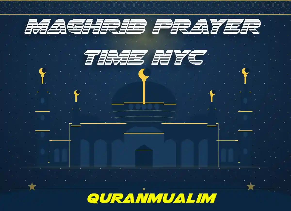 Maghrib Prayer Time NYC (New York City), Prayer Times , Beliefs, Dua, Faith, namaz, Namaz Time, Pillar of Islam, prayer, Salat