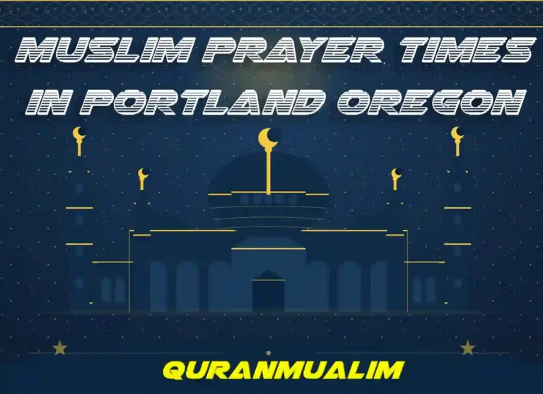Muslim Prayer Times in Portland Oregon - United States , Beliefs, Dua, Faith, namaz, Namaz Time, Pillar of Islam, prayer, Salat