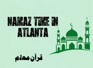 Namaz Time in Atlanta | Atlanta (GA) Prayer Times , Beliefs, Dua, Faith, namaz, Namaz Time, Pillar of Islam, prayer, Salat