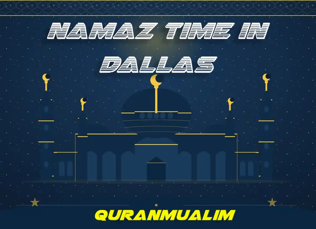 Namaz Time in Dallas | Prayer Time Dallas , Beliefs, Dua, Faith, namaz, Namaz Time, Pillar of Islam, prayer, Salat