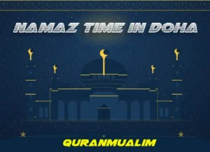Namaz Time in Doha | Prayer Times in Doha - Qatar , Beliefs, Dua, Faith, namaz, Namaz Time, Pillar of Islam, prayer, Salat