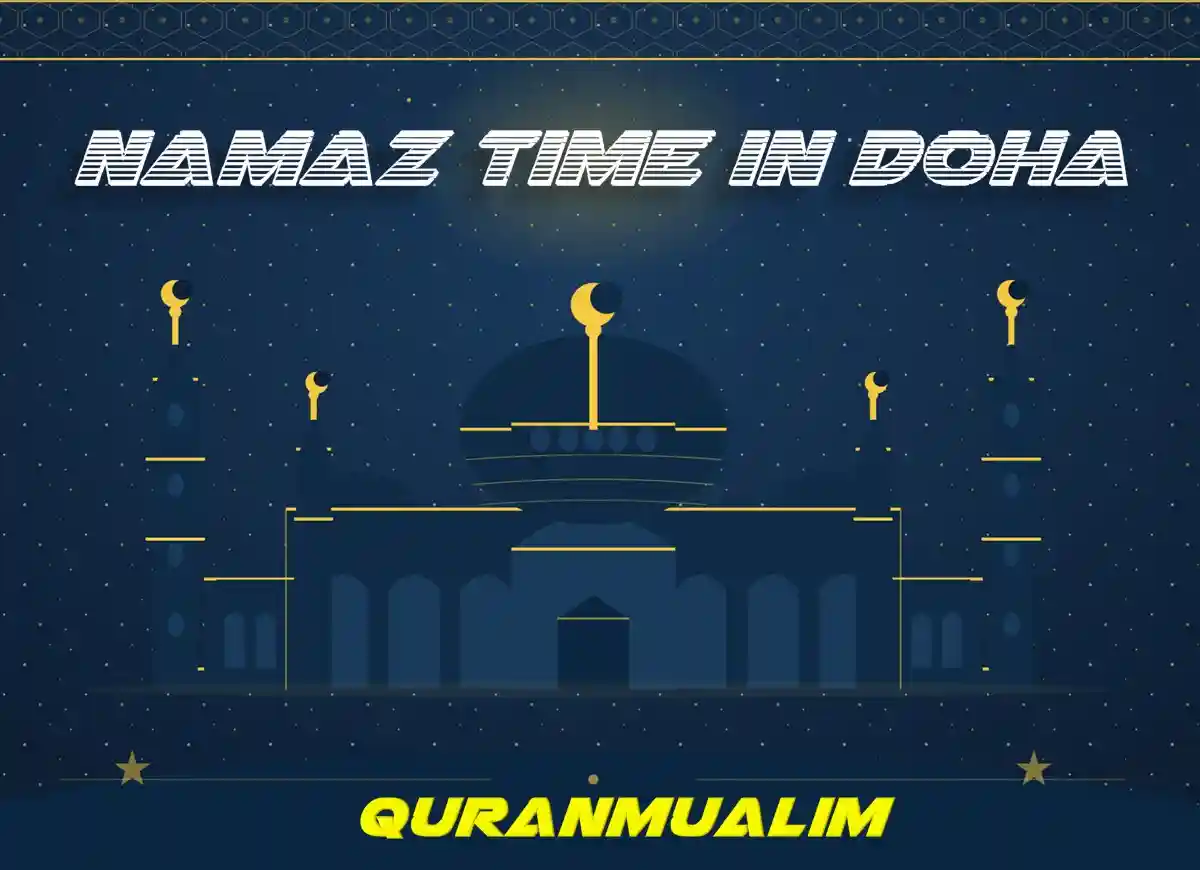 Namaz Time in Doha | Prayer Times in Doha - Qatar , Beliefs, Dua, Faith, namaz, Namaz Time, Pillar of Islam, prayer, Salat