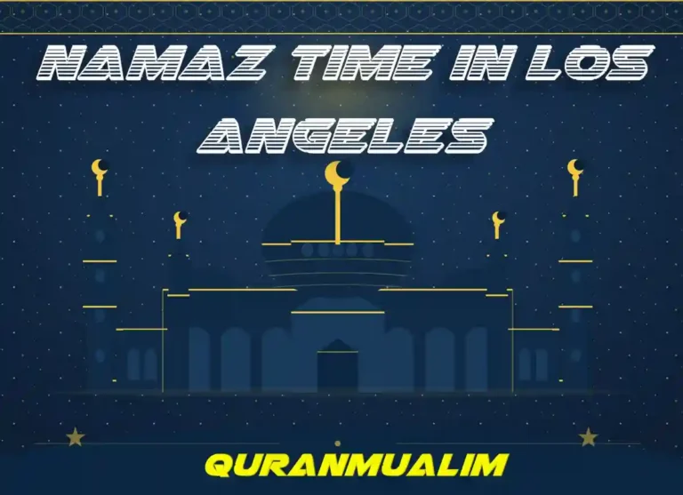Namaz Time in Los Angeles, United States , Beliefs, Dua, Faith, namaz, Namaz Time, Pillar of Islam, prayer, Salat