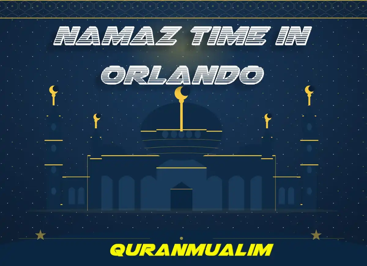 Namaz Time in Orlando | Orlando (FL) Prayer Times , Beliefs, Dua, Faith, namaz, Namaz Time, Pillar of Islam, prayer, Salat