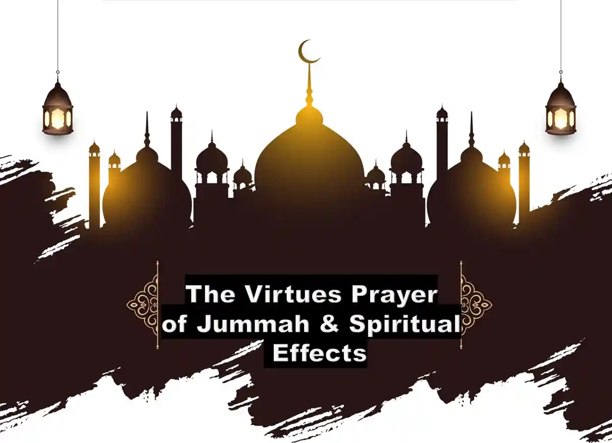 The Virtues Prayer of jummah & Spiritual Effects , Beliefs, Dua, Faith, Namaz, Pillar of Islam, Prayer, Salat, Friday Prayer