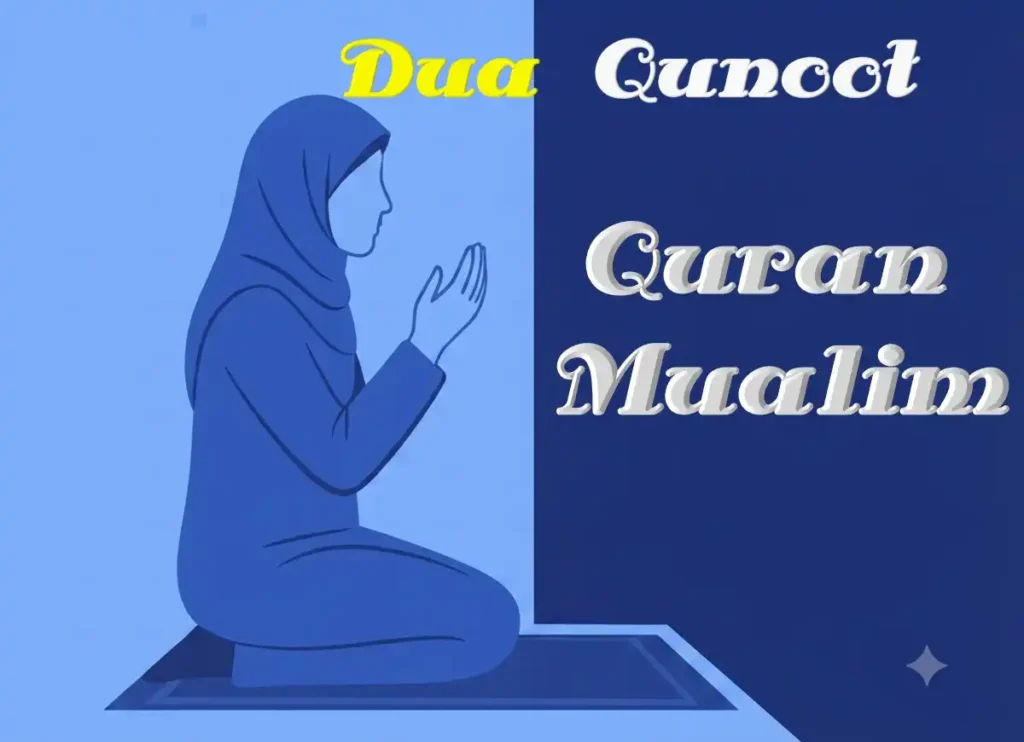 Dua Qunoot: What It Is, Why It Matters & How to Perform It , Dua, Muslim Praying, Namaz, Pillar of Islam, Prayer Times, Salat, Witr, Dua e Qunoot